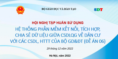 Hội nghị tập huấn sử dụng Hệ thống phần mềm kết nối, tích hợp, chia sẻ dữ liệu giữa CSDLQG về dân cư với các CSDL, HTTT của Bộ GD&ĐT (Đề án 06)